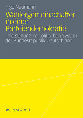 Naumann |  Wählergemeinschaften in einer Parteiendemokratie | Buch |  Sack Fachmedien