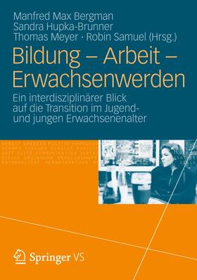 Bergman / Samuel / Hupka-Brunner |  Bildung ¿ Arbeit ¿ Erwachsenwerden | Buch |  Sack Fachmedien