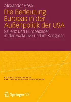 Höse |  Die Bedeutung Europas in der Außenpolitik der USA | Buch |  Sack Fachmedien