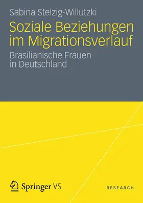 Stelzig-Willutzki |  Soziale Beziehungen im Migrationsverlauf | Buch |  Sack Fachmedien