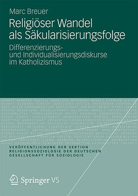 Breuer | Religiöser Wandel als Säkularisierungsfolge | Buch | 978-3-531-18652-8 | sack.de