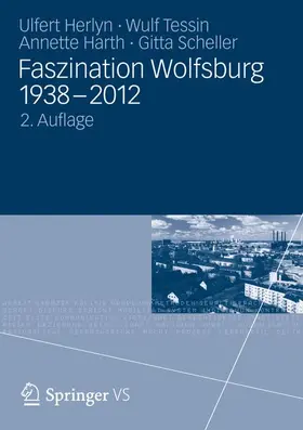 Herlyn / Tessin / Harth |  Faszination Wolfsburg 1938-2012 | Buch |  Sack Fachmedien