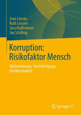 Litzcke / Schilling / Maffenbeier |  Korruption: Risikofaktor Mensch | Buch |  Sack Fachmedien