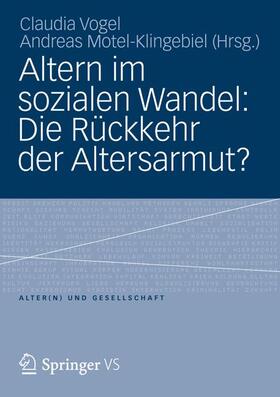 Motel-Klingebiel / Vogel |  Altern im sozialen Wandel: Die Rückkehr der Altersarmut? | Buch |  Sack Fachmedien