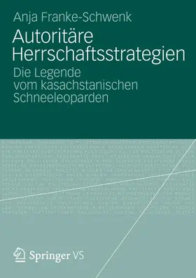 Franke-Schwenk |  Autoritäre Herrschaftsstrategien | Buch |  Sack Fachmedien