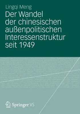 Meng |  Der Wandel der chinesischen außenpolitischen Interessenstruktur seit 1949 | Buch |  Sack Fachmedien