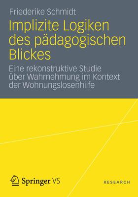 Schmidt |  Implizite Logiken des pädagogischen Blickes | Buch |  Sack Fachmedien