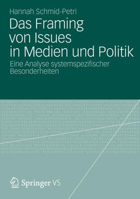 Schmid-Petri |  Das Framing von Issues in Medien und Politik | Buch |  Sack Fachmedien