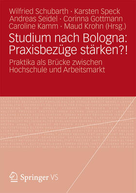 Schubarth / Speck / Seidel |  Studium nach Bologna: Praxisbezüge stärken?! | eBook | Sack Fachmedien