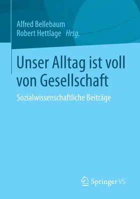 Bellebaum / Hettlage |  Unser Alltag ist voll von Gesellschaft | eBook | Sack Fachmedien