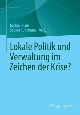 Haus / Kuhlmann |  Lokale Politik und Verwaltung im Zeichen der Krise? | eBook | Sack Fachmedien