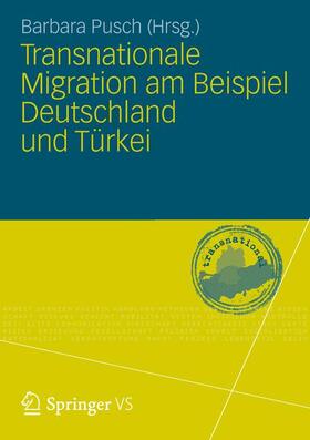 Pusch |  Transnationale Migration am Beispiel Deutschland und Türkei | Buch |  Sack Fachmedien