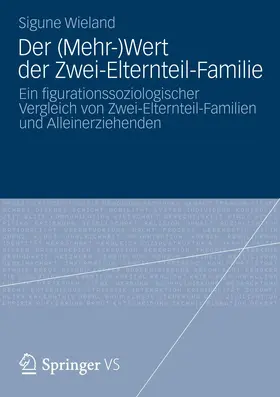 Wieland |  Der (Mehr-)Wert der Zwei-Elternteil-Familie | Buch |  Sack Fachmedien