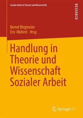 Mührel / Birgmeier |  Handlung in Theorie und Wissenschaft Sozialer Arbeit | Buch |  Sack Fachmedien