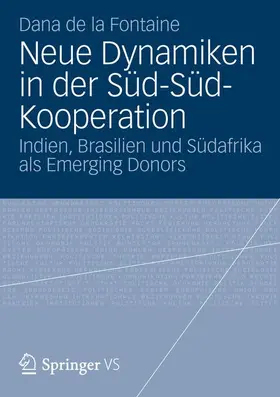 de la Fontaine |  Neue Dynamiken in der Süd-Süd-Kooperation | Buch |  Sack Fachmedien