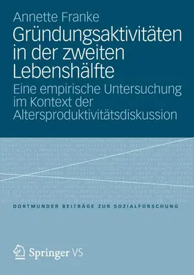 Franke | Gründungsaktivitäten in der zweiten Lebenshälfte | Buch | 978-3-531-19376-2 | sack.de