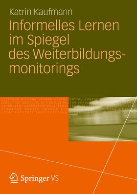 Kaufmann |  Informelles Lernen im Spiegel des Weiterbildungsmonitorings | Buch |  Sack Fachmedien