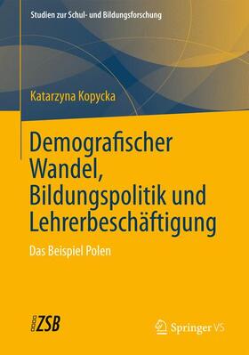 Kopycka |  Demografischer Wandel, Bildungspolitik und Lehrerbeschäftigung | Buch |  Sack Fachmedien