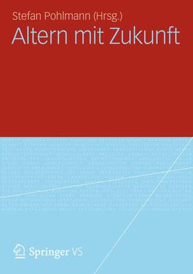 Pohlmann |  Altern mit Zukunft | Buch |  Sack Fachmedien