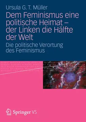 Müller |  Dem Feminismus eine politische Heimat - der Linken die Hälfte der Welt | Buch |  Sack Fachmedien