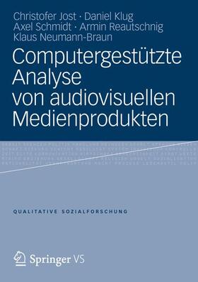 Jost / Klug / Schmidt |  Computergestützte Analyse von audiovisuellen Medienprodukten | Buch |  Sack Fachmedien