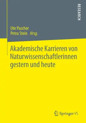 Stein / Pascher |  Akademische Karrieren von Naturwissenschaftlerinnen gestern und heute | Buch |  Sack Fachmedien