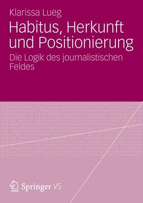 Lueg |  Habitus, Herkunft und Positionierung | Buch |  Sack Fachmedien