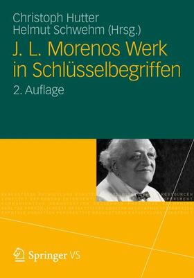 Hutter / Schwehm |  J. L. Morenos Werk in Schlüsselbegriffen | Buch |  Sack Fachmedien