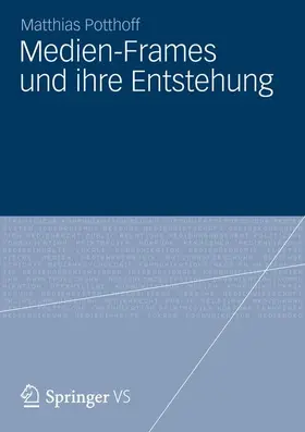 Potthoff |  Medien-Frames und ihre Entstehung | Buch |  Sack Fachmedien