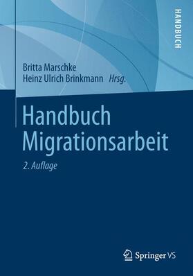 Brinkmann / Marschke |  Handbuch Migrationsarbeit | Buch |  Sack Fachmedien