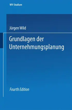 Wild | Grundlagen der Unternehmungsplanung | Buch | 978-3-531-22026-0 | sack.de