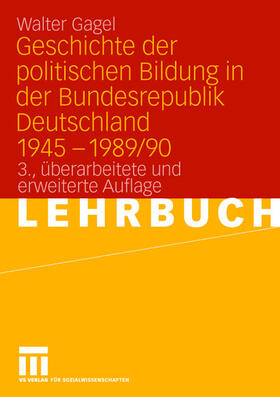 Gagel |  Geschichte der politischen Bildung in der Bundesrepublik Deutschland 1945 ¿ 1989/90 | Buch |  Sack Fachmedien