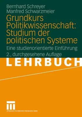 Schwarzmeier / Schreyer |  Grundkurs Politikwissenschaft: Studium der politischen Systeme | Buch |  Sack Fachmedien