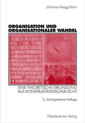 Rüegg-Stürm |  Rüegg-Stürm, J: Organisation und organisationaler Wandel | Buch |  Sack Fachmedien