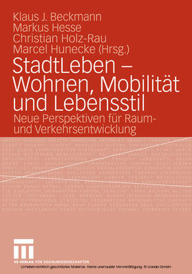 Beckmann / Hesse / Holz-Rau |  StadtLeben - Wohnen, Mobilität und Lebensstil | eBook | Sack Fachmedien