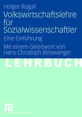 Rogall |  Volkswirtschaftslehre für Sozialwissenschaftler | eBook | Sack Fachmedien