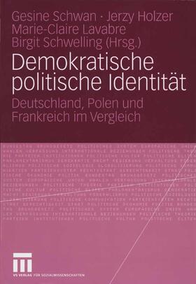 Schwan / Holzer / Lavabre |  Demokratische politische Identität | eBook | Sack Fachmedien