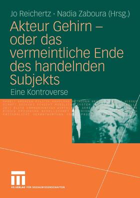 Reichertz / Zaboura |  Akteur Gehirn - oder das vermeintliche Ende des handelnden Subjekts | eBook | Sack Fachmedien