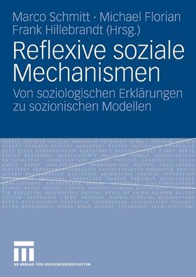 Schmitt / Florian / Hillebrandt |  Reflexive soziale Mechanismen | eBook | Sack Fachmedien