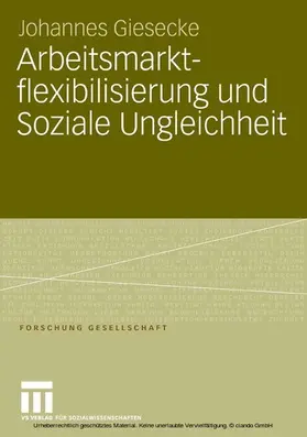 Giesecke |  Arbeitsmarktflexibilisierung und Soziale Ungleichheit | eBook | Sack Fachmedien