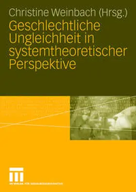 Weinbach |  Geschlechtliche Ungleichheit in systemtheoretischer Perspektive | eBook | Sack Fachmedien