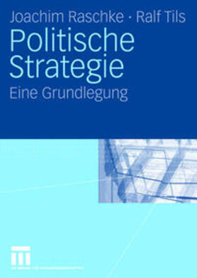 Raschke / Tils |  Politische Strategie | eBook | Sack Fachmedien