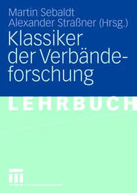 Sebaldt / Straßner |  Klassiker der Verbändeforschung | eBook | Sack Fachmedien