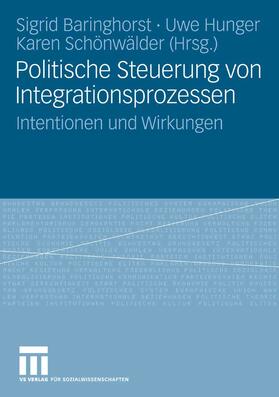 Baringhorst / Hunger / Schönwälder |  Politische Steuerung von Integrationsprozessen | eBook | Sack Fachmedien