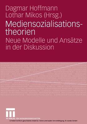 Hoffmann / Mikos |  Mediensozialisationstheorien | eBook | Sack Fachmedien