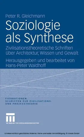 Gleichmann / Waldhoff |  Soziologie als Synthese | eBook | Sack Fachmedien