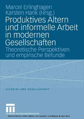 Erlinghagen / Hank |  Produktives Altern und informelle Arbeit in modernen Gesellschaften | eBook | Sack Fachmedien