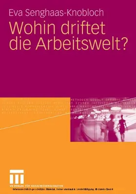Senghaas-Knobloch |  Wohin driftet die Arbeitswelt? | eBook | Sack Fachmedien