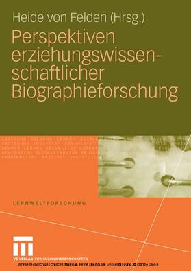 von Felden |  Perspektiven erziehungswissenschaftlicher Biographieforschung | eBook | Sack Fachmedien