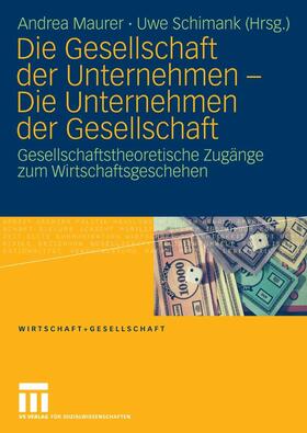 Maurer / Schimank |  Die Gesellschaft der Unternehmen - Die Unternehmen der Gesellschaft | eBook | Sack Fachmedien